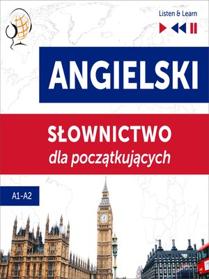 cover image of Angielski. Słownictwo dla początkujących – Listen & Learn (Poziom A1 – A2)